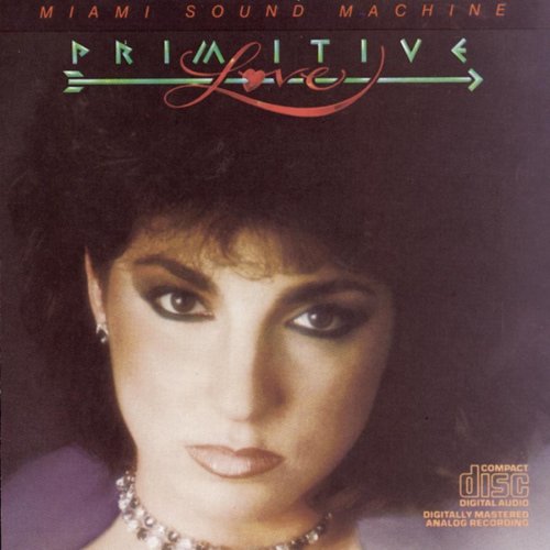 ESTEFAN, GLORIA AND THE MIAMI S - PRIMITIVE LOVE