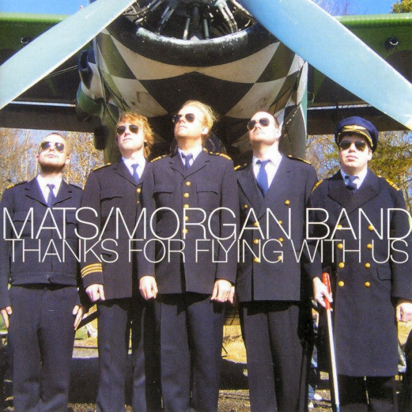 MATS/MORGAN BAND - THANKS FOR FLYING WITH US
