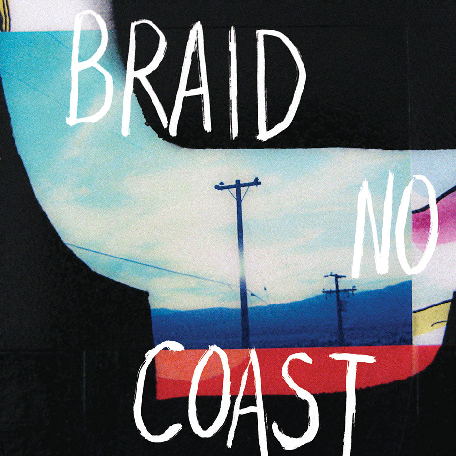 BRAID - NO COAST