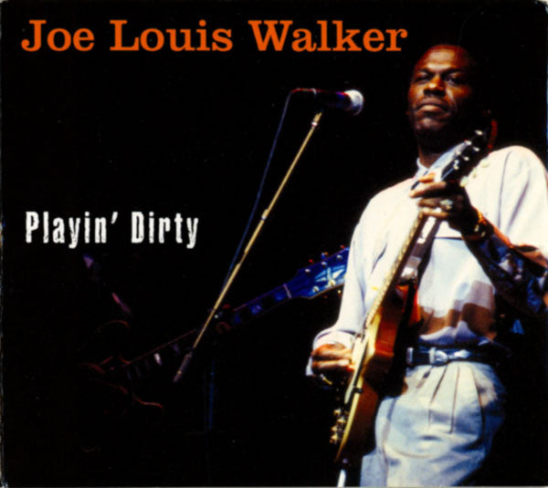 WALKER, JOE LOUIS - PLAYIN' DIRTY