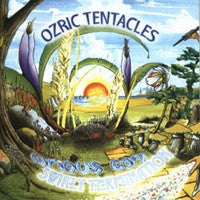 OZRIC TENTACLES - CURIOUS CORN/SWIRLY TERMINATION
