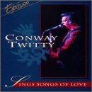 CONWAY TWITTY - SINGS SONGS OF LOVE