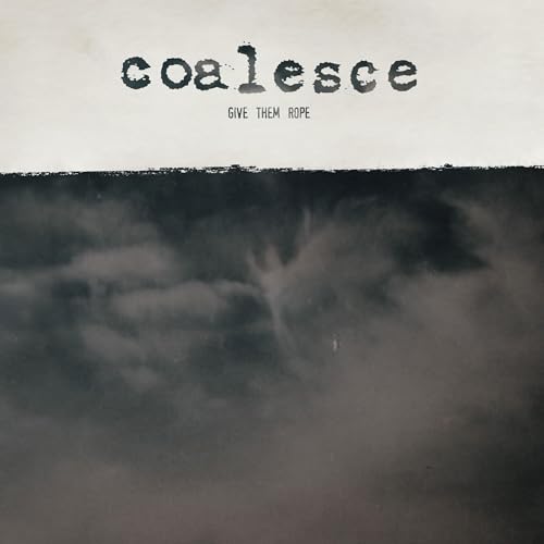 COALESCE - GIVE THEM ROPE - REISSUE (CUSTOM GALAXY/MERGE EDITION) (VINYL)
