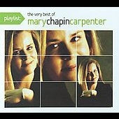 CARPENTER, MARY CHAPIN - PLAYLIST: VERY BEST OF