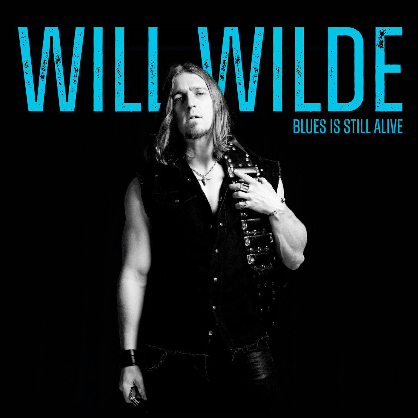 WILDE, WILL - BLUES IS STILL ALIVE