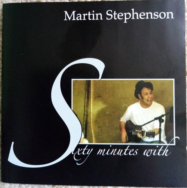 STEPHENSON, MARTIN - SIXTY MINUTES WITH