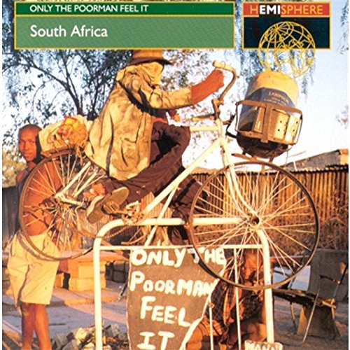 VARIOUS ARTISTS - ONLY THE POORMAN FEEL IT: SOUTH AFRICA