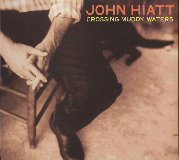 HIATT, JOHN - CROSSING MUDDY WATERS (REMASTERED)