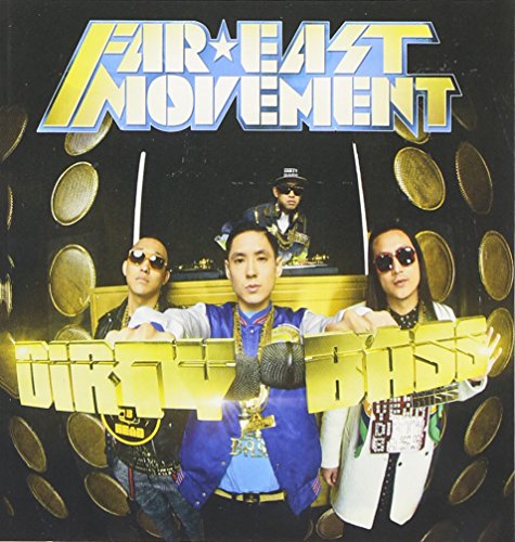 FAR EAST MOVEMENT - DIRTY BASS