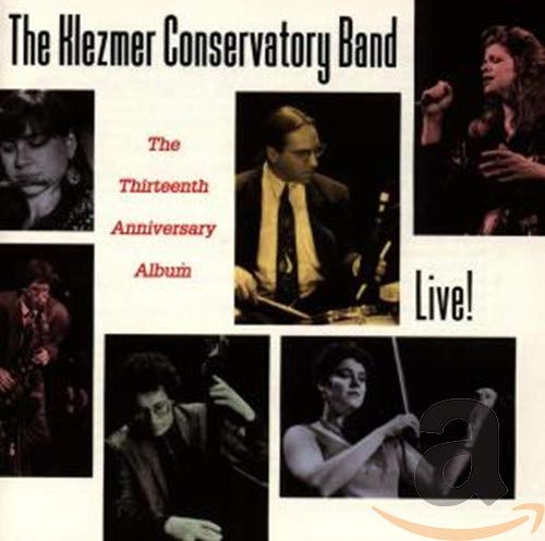 KLEZMER CONSERVATORY BAND - LIVE! THE 13TH ANNIVERSAR