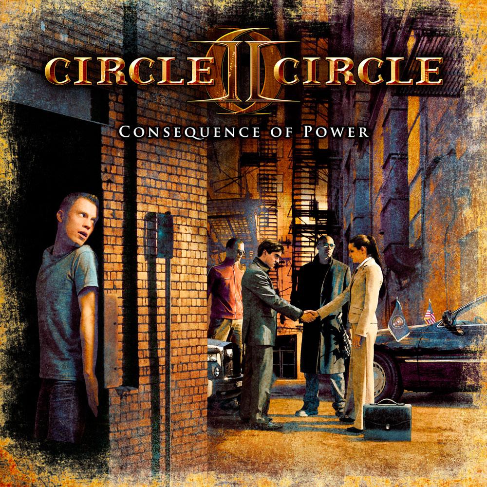 CIRCLE II CIRCLE - CONSEQUENCE OF POWER