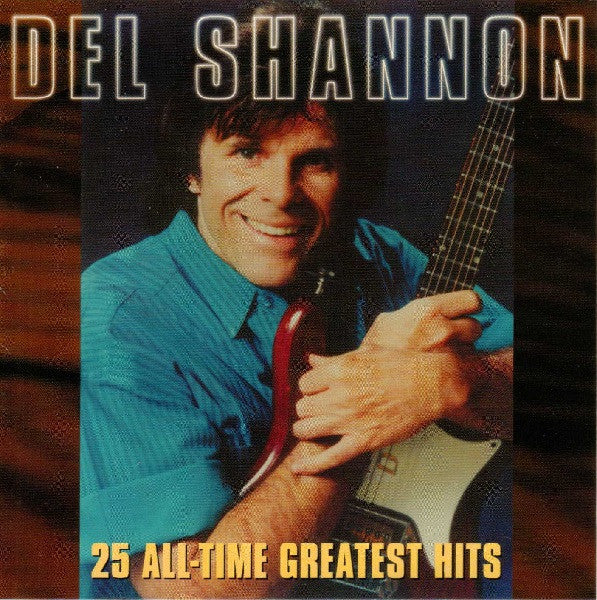 SHANNON, DEL - 25 ALL TIME GR HITS