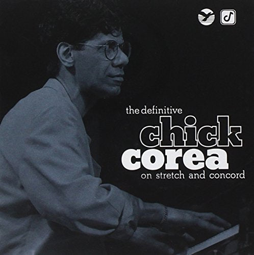 COREA, CHICK - DEFINITIVE ON STRETCH AND CONCORD