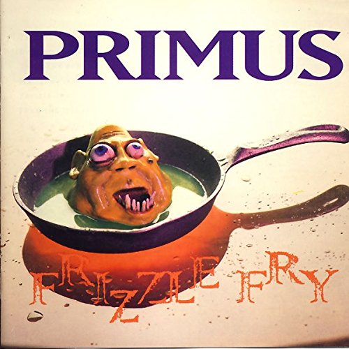 PRIMUS - FRIZZLE FRY