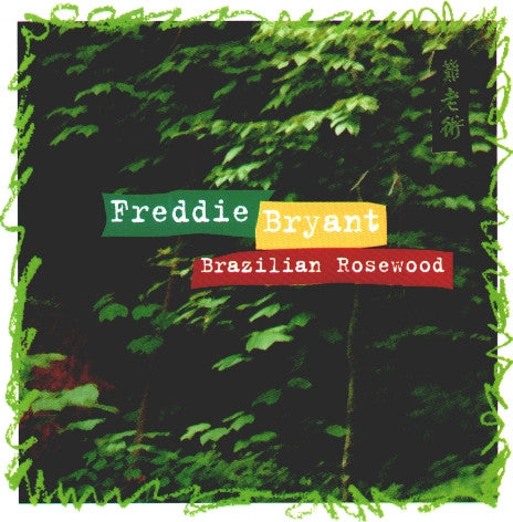 BRYANT, FREDDIE - BRASILIAN ROSEWOOD