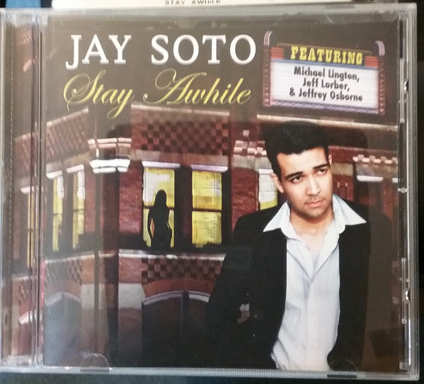 SOTO, JAY - STAY A WHILE