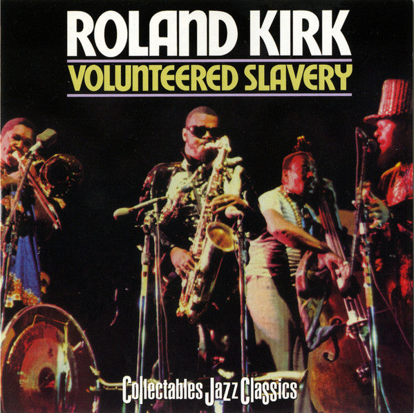 KIRK, ROLAND - VOLUNTEERED SLAVERY