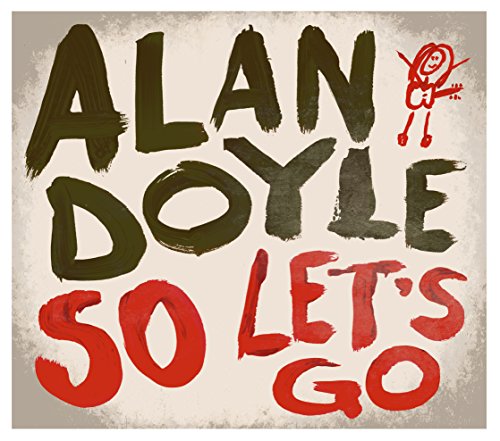 DOYLE, ALAN - SO LET'S GO