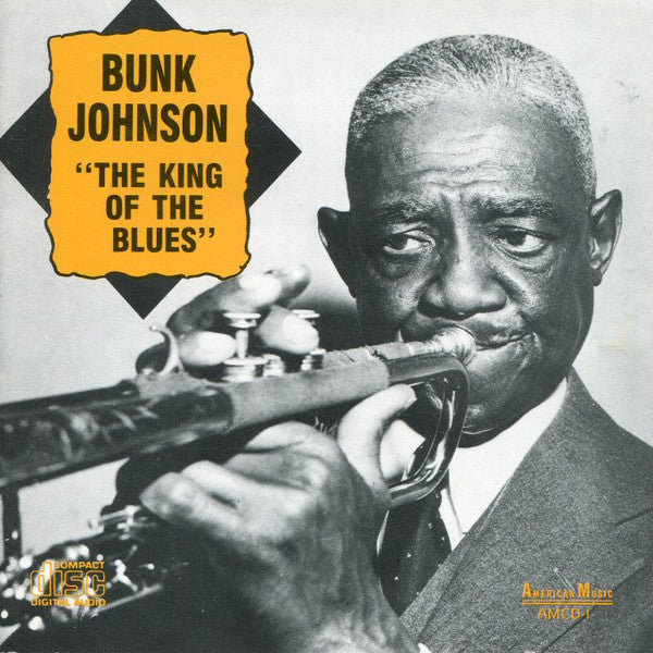 JOHNSON, BUNK - KING OF THE BLUES