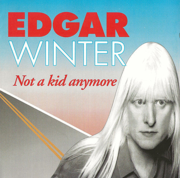 WINTER, EDGAR - NOT A KID ANYMORE