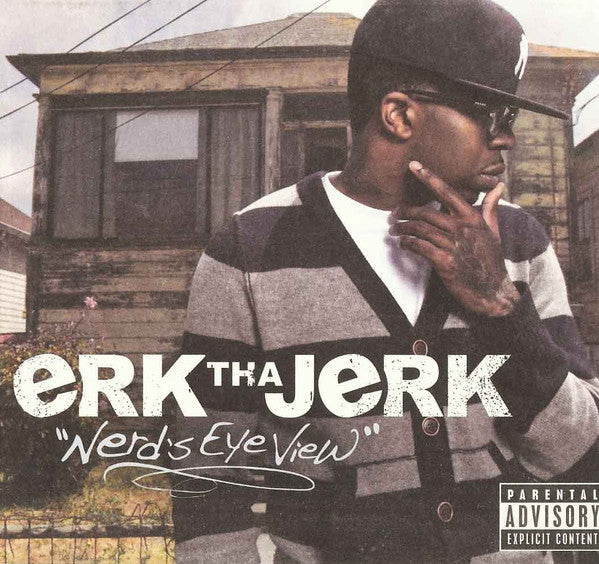ERK THA JERK - NERD'S EYE VIEW
