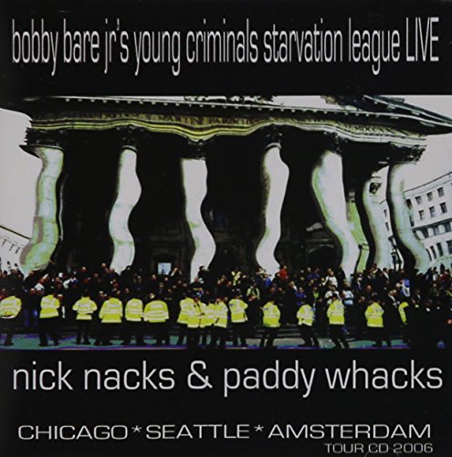 BARE JR., BOBBY, YOUG CRIMINALS STARVATI - NICK NACKS AND PADDY WHACKS