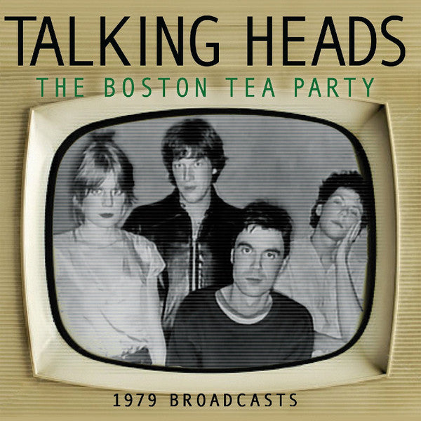 TALKING HEADS - BOSTON TEA PARTY: 1979 BROADCASTS