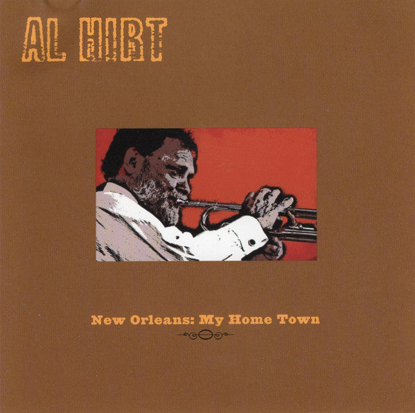 HIRT, AL - NEW ORLEANS: MY HOME TOWN