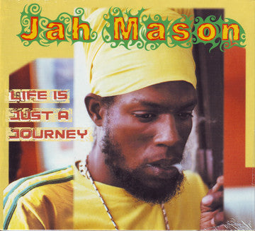 JAH MASON - LIFE IS JUST A JOURNEY