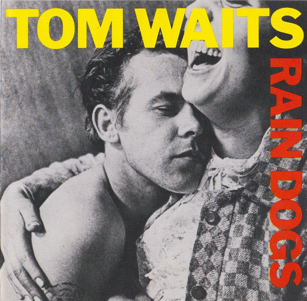 WAITS, TOM - RAIN DOGS (REMASTERED)