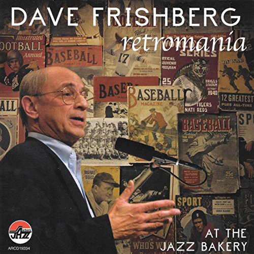 FRISHBERG, DAVE - RETROMANIA: AT THE JAZZ BAKERY