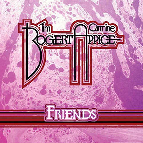 BOGERT, TIM & CARMINE APPICE - FRIENDS