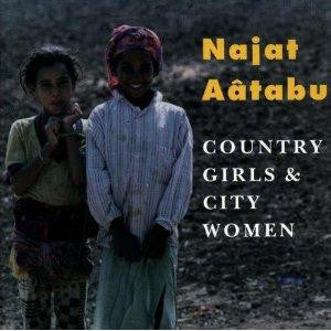 AATABOU, NAJAT - COUNTRY GIRLS & CITY WOMEN
