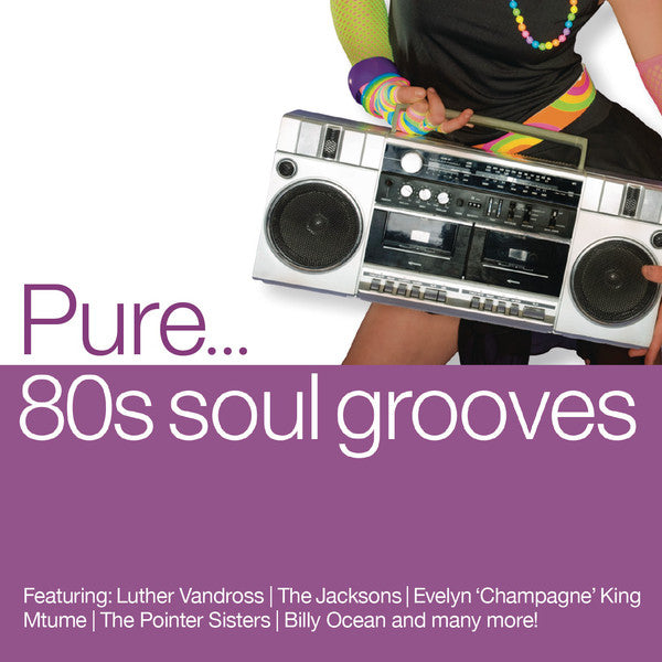 VARIOUS - PURE '80S SOUL GROOVES