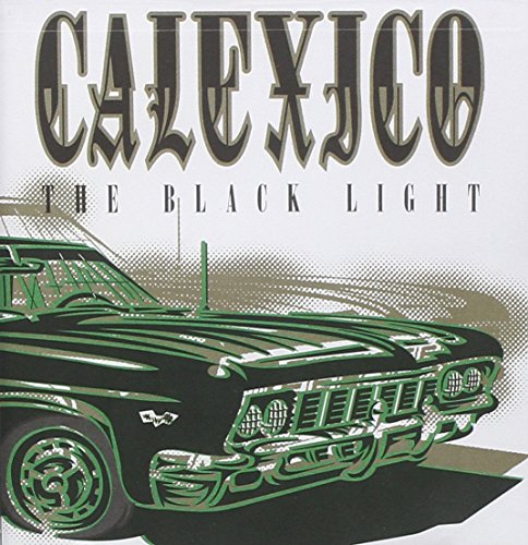 CALEXICO - BLACK LIGHT