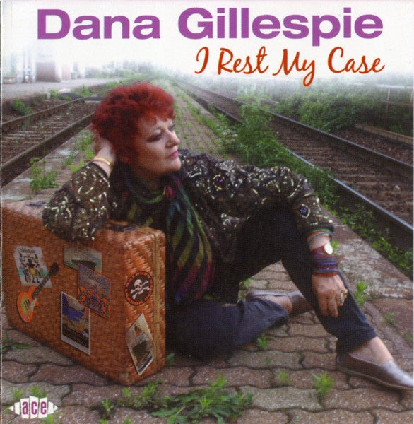 GILLESPIE, DANA - I REST MY CASE