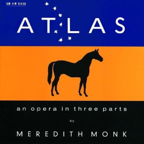 MONK, MEREDITH - ATLAS: AN OPERA IN THREE PARTS (2CDS)