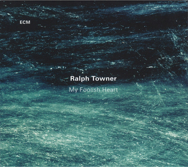 TOWNER, RALPH - MY FOOLISH HEART