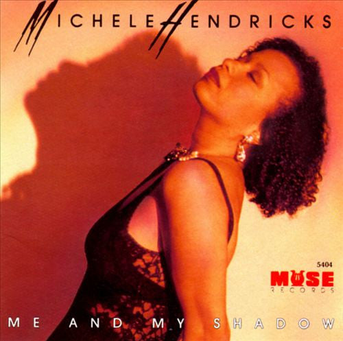 HENDRICKS, MICHELE - ME AND MY SHADOW