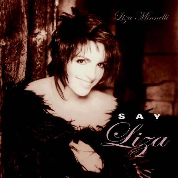 MINNELLI, LIZA - SAY LIZA