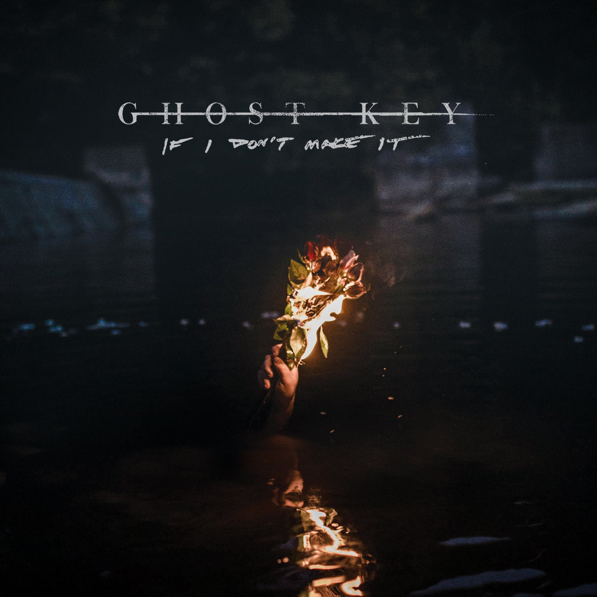 GHOST KEY - IF I DON'T MAKE IT