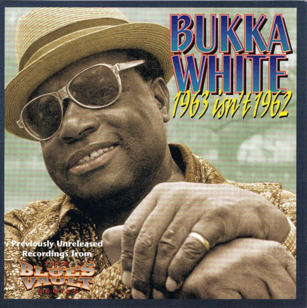 WHITE, BUKKA - 1963 ISN'T 1962