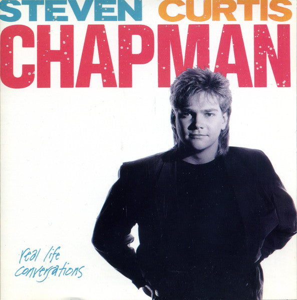 CHAPMAN, STEVEN CURTIS - REAL LIFE CONVERSATIONS