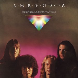 AMBROSIA - SOMEWHERE I'VE NEVER TRAVELLED