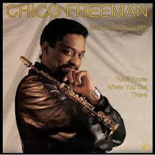 FREEMAN, CHICO - YOU'LL KNOW WHEN YOU GET HERE