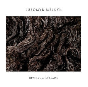 LUBOMYR MELNYK - RIVERS AND STREAMS