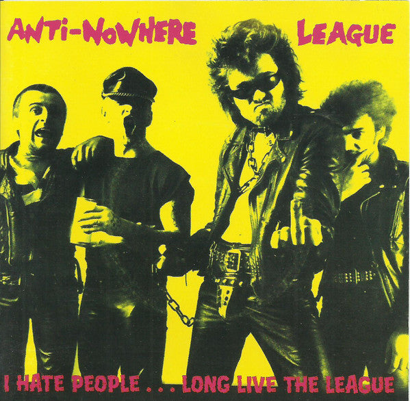 ANTI-NOWHERE LEAGUE - I HATE PEOPLE...LONG LIVE THE LEAGUE