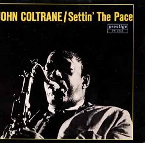 COLTRANE, JOHN - SETTIN' THE PACE (REMASTERED)