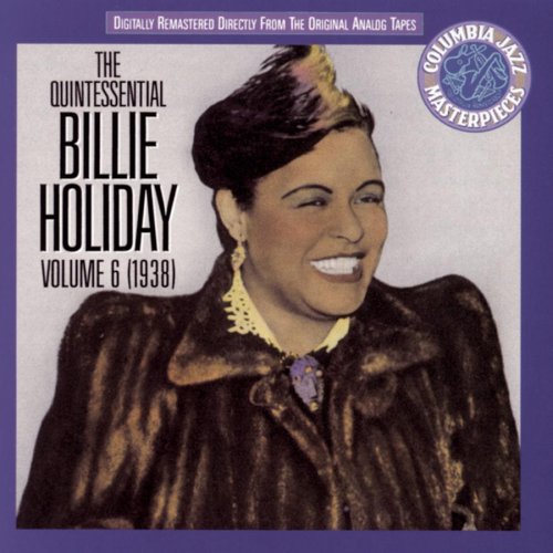 HOLIDAY, BILLIE - THE QUINTESSENTIAL BILLIE HOLIDAY, VOL.6: 1938