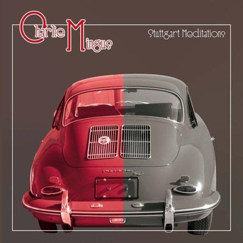 MINGUS, CHARLES - STUTTGART MEDITATIONS